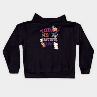 today is a beautiful day Kids Hoodie